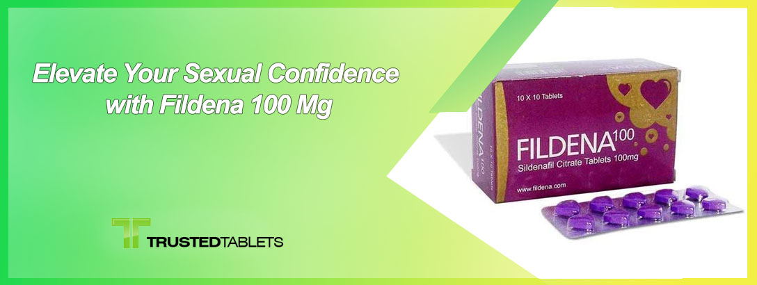 Øg din seksuelle selvtillid med Fildena 100 mg