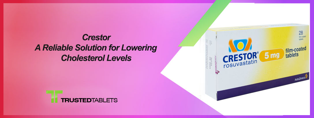 Crestor - a dependable option for reducing cholesterol levels and promoting heart health.