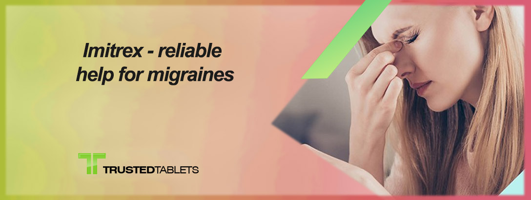 Imitrex – reliable help for migraines