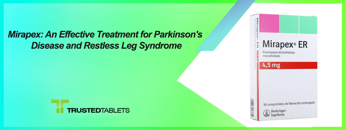 Mirapex: An Effective Treatment for Parkinson’s Disease and Restless Leg Syndrome