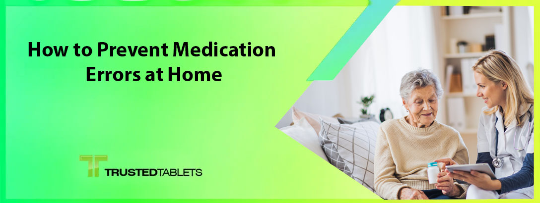 How to Prevent Medication Errors at Home