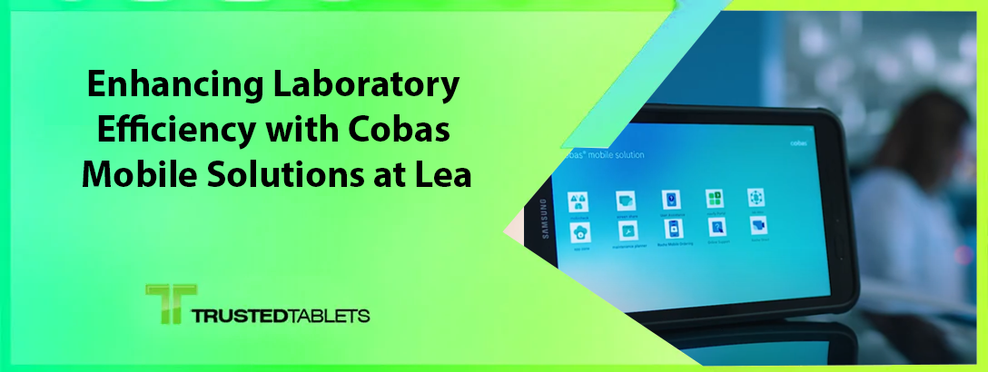 Enhancing Laboratory Efficiency with Cobas Mobile Solutions at Lea