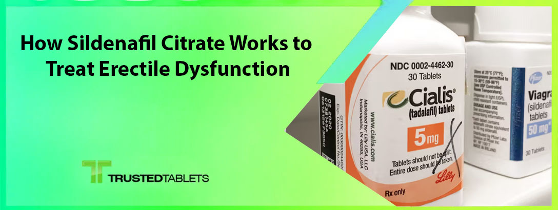 How Sildenafil Citrate Works to Treat Erectile Dysfunction