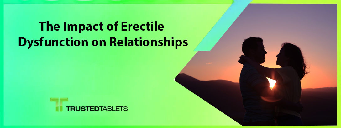 The Impact of Erectile Dysfunction on Relationships