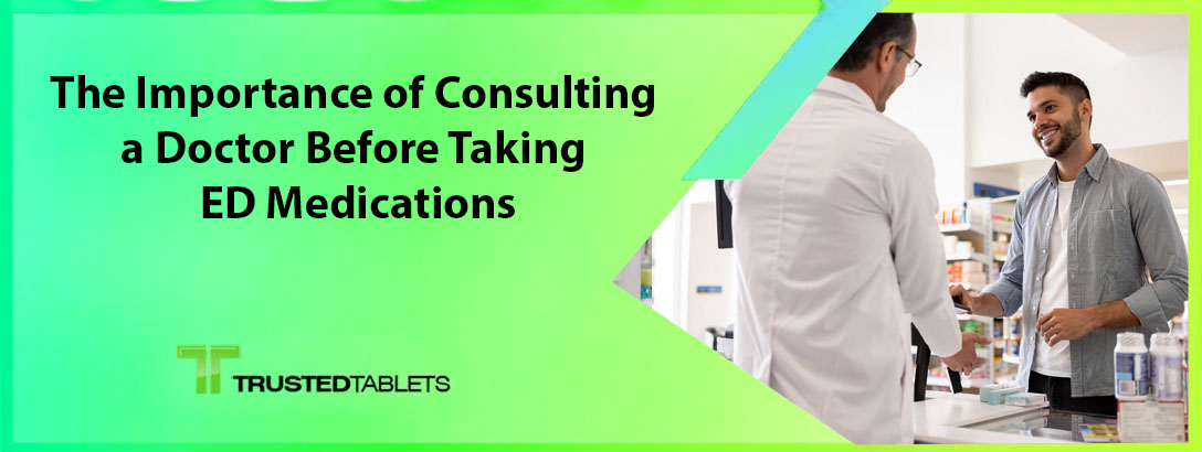 The Importance of Consulting a Doctor Before Taking ED Medications