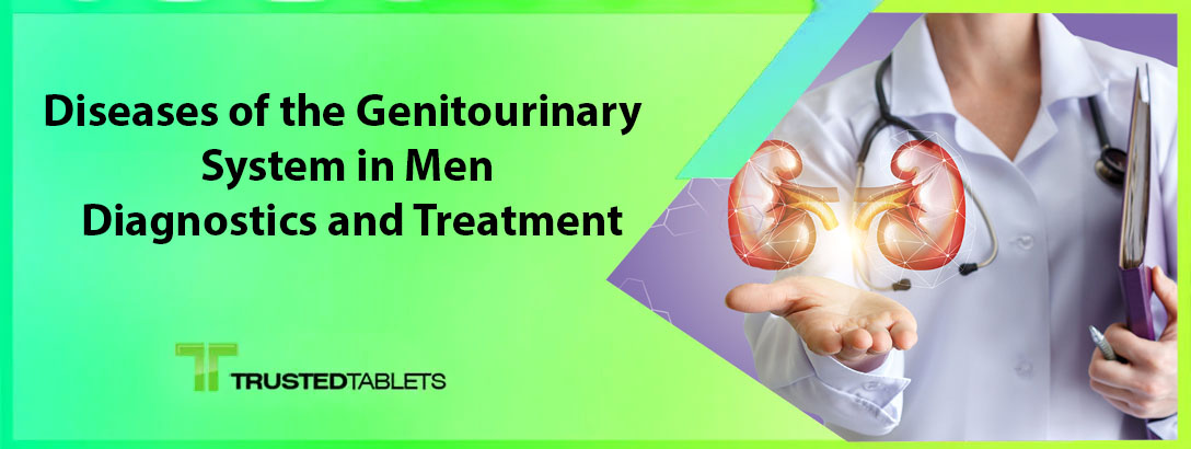 Diseases of the Genitourinary System in Men: Diagnostics and Treatment