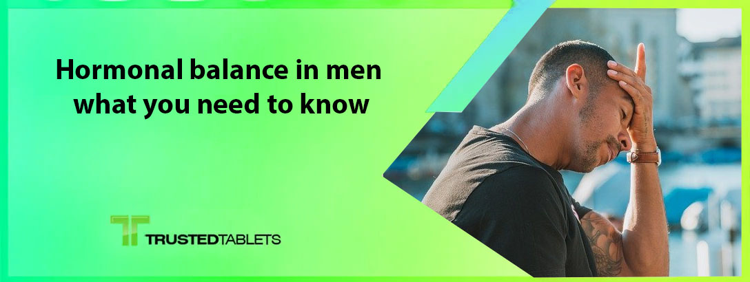 Hormonal balance in men: what you need to know.