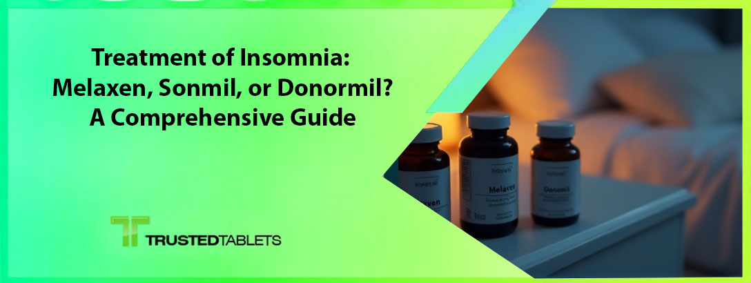 Treatment of Insomnia: Melaxen, Sonmil, or Donormil? A Comprehensive Guide