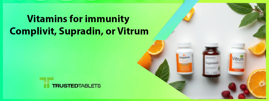 Vitamins for Immunity: Complivit, Supradin, or Vitrum? A Comprehensive Comparison