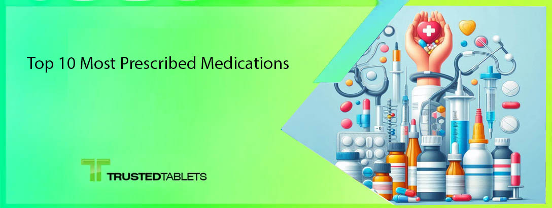 Top 10 Most Prescribed Medications