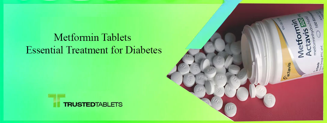 Metformin Tablets Essential Treatment for Diabetes